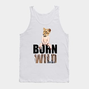 Born to be wild or born wild? Tank Top